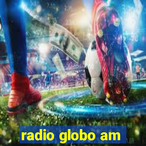 radio globo am